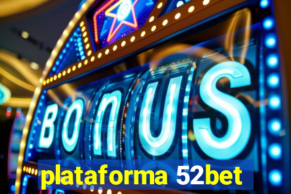 plataforma 52bet